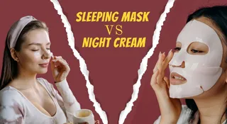 Sleeping Mask vs Night Cream: Which One Is Better for Overnight Skin Repair?