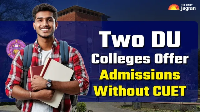 delhi-university-opens-admissions-at-two-colleges-based-on-class-12-marks-no-cuet-scorecard-required