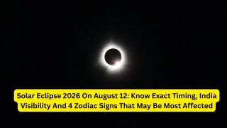 Solar Eclipse 2026 On August 12: Know Exact Timing, Will It Be Visible In India And Which Zodiac Signs May Be Most Affected?