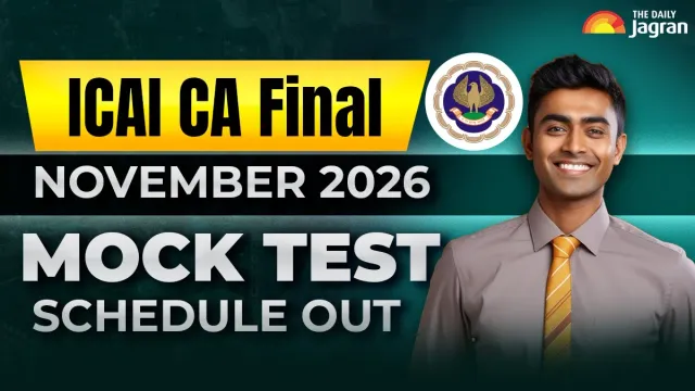 icai-ca-final-november-2026-mock-test-paper-schedule-out-for-series-i-and-ii-check-dates-here