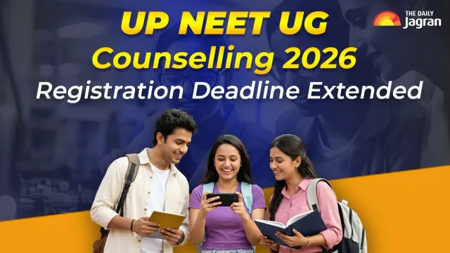up-neet-ug-counselling-2026-round-1-registration-deadline-extended-check-revised-dates-here