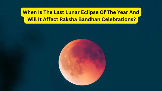 chandra-grahan-date-2026-when-is-the-last-lunar-eclipse-of-the-year-and-will-it-affect-raksha-bandhan-celebrations