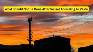 Vastu Tips: 5 Things You Should Avoid Doing At Home After Sunset