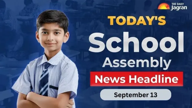 todays-school-assembly-news-headline-september-13-check-top-national-international-and-sports-news-here