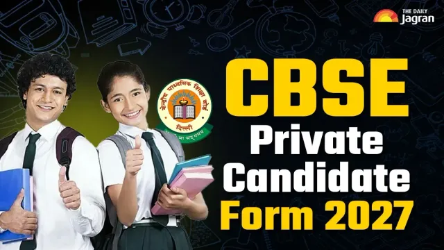 cbse-private-candidate-form-2027-check-expected-release-date-eligibility-and-application-process-here