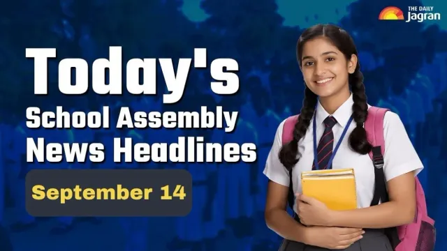 todays-school-assembly-news-headline-september-14-check-top-national-international-and-sports-news-here