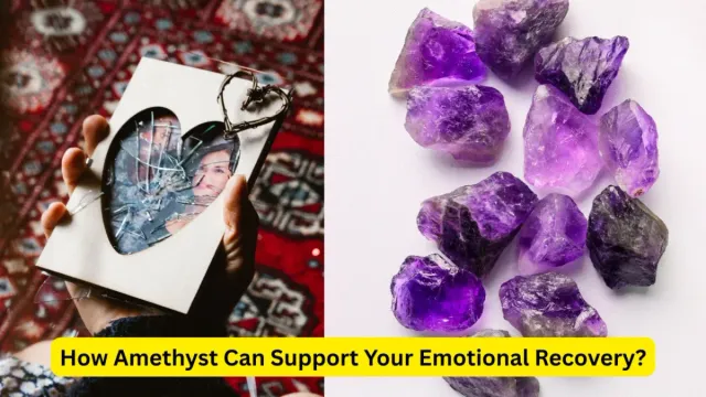 need-healing-after-heartbreak-how-amethyst-can-support-your-emotional-recovery