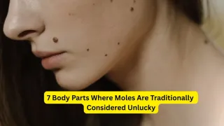 7 Body Parts Where A Mole Is Considered Unlucky According To Samudrik Shastra
