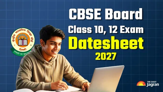 cbse-board-exam-schedule-2027-class-10-12-date-sheet-likely-to-be-out-shortly-at-cbsegovin-details