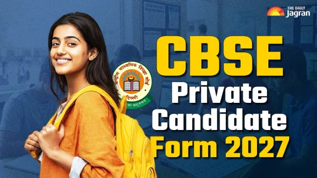 cbse-private-candidate-form-2027-for-class-10-12-expected-shortly-at-cbsegovin-check-steps-to-apply-and-other-details-here