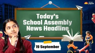 Today's School Assembly News Headline (September 19): Check Top National, International And Sports News Here