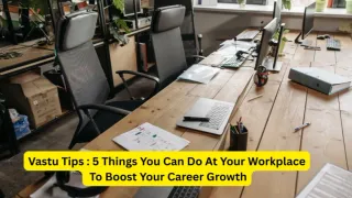 5 Workplace Vastu Tips To Accelerate Your Career Growth