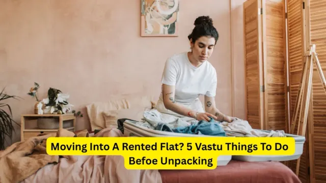 moving-into-a-rental-house-vastu-essentials-to-clear-negative-energy-before-you-unpack