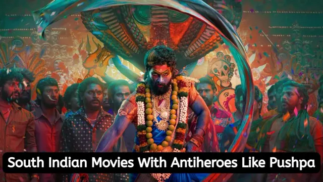 loved-allu-arjun-in-pushpa-south-indian-blockbuster-movies-with-equally-unstoppable-antiheroes