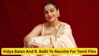 Vidya Balan Reunites With R. Balki For New Tamil Film; Here’s A Look At Her Upcoming Movies