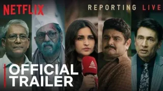 reporting-live-trailer-out-know-all-about-the-netflix-thriller-as-parineeti-chopra-takes-on-sand-mining-mafia