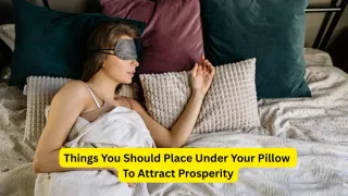 household-things-you-should-place-under-your-pillow-to-attract-prosperity