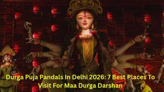 Durga Puja Pandals In Delhi 2026 Best Places To Visit For Maa Durga Darshan