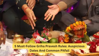 critical-rules-for-griha-pravesh-auspicious-timings-vastu-and-mistakes-to-avoid