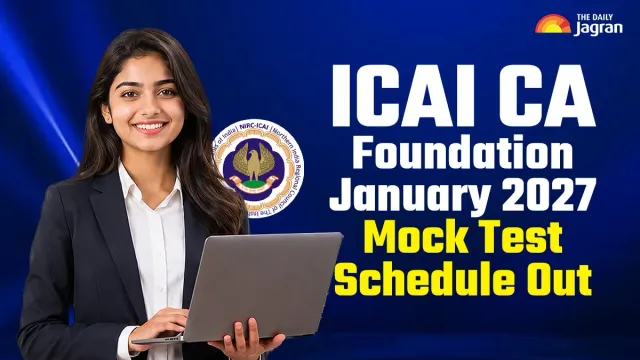 icai-ca-foundation-january-2027-mock-test-schedule-out-for-series-i-and-ii-check-dates-timings-and-registration-details-here