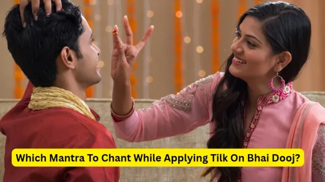 bhai-dooj-2026-date-shubh-tilak-muhurat-and-mantra-to-chant-while-applying-tilak